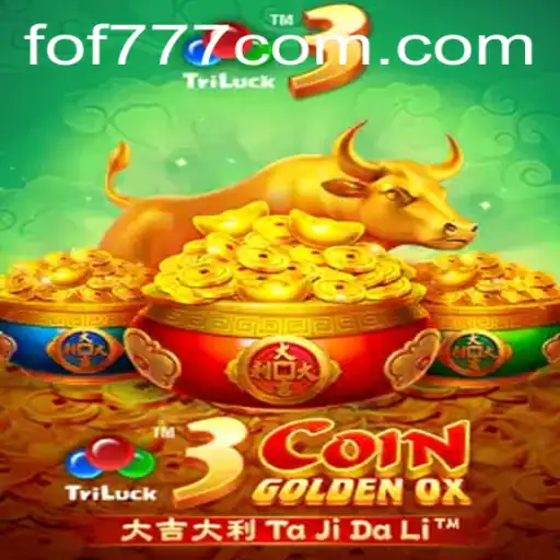 Unveiling the Exciting World of 3CoinGoldenOX: A Modern Gaming Odyssey with FOF777