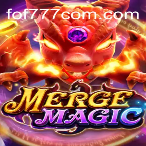 Discover the Enchanting World of MergeMagic and the FOF777 Phenomenon