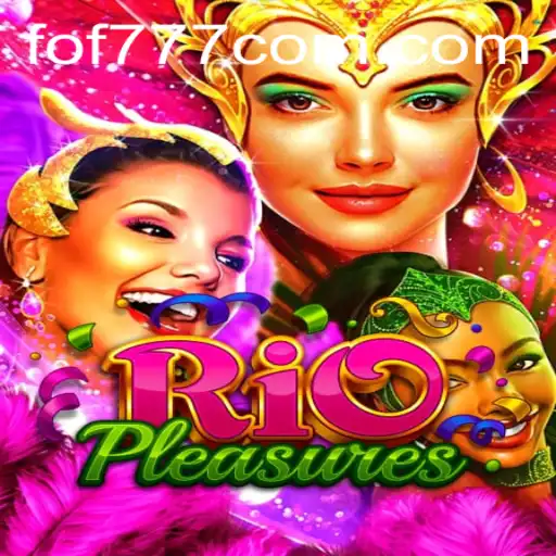 Unveiling the Excitement of RioPleasures: A New Era in Gaming with FOF777